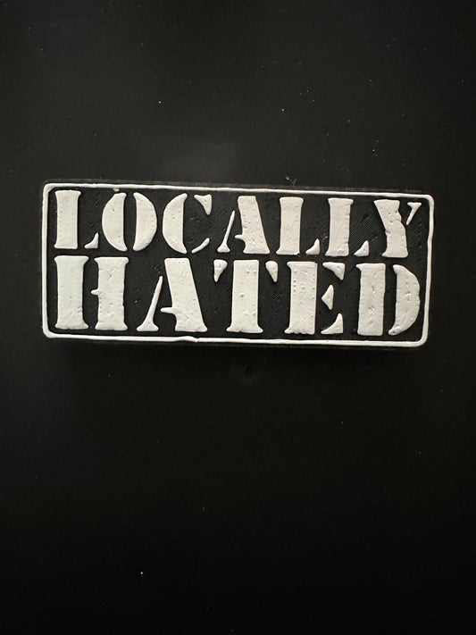 Locally Hated